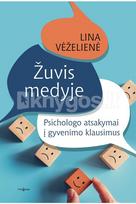 lina vezeliene - Žuvis medyje. Psichologo atsakymai į gyvenimo klausimus - 2 nuotrauka