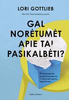 lori gottlieb - Gal norėtumėt apie tai pasikalbėti? - 2 nuotrauka