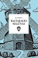 kazys boruta - BALTARAGIO MALŪNAS (Obuolys 2021) - 2 nuotrauka