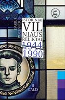 darius pocevicius - Istoriniai Vilniaus reliktai 1944–1990, 2 dalis - 2 nuotrauka