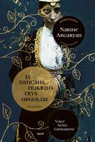 narine abgaryan - IŠ DANGAUS NUKRITO TRYS OBUOLIAI. Vertinantiems minties gylį ir teksto grožį - magiškas pasakojimas apie meilę ir skausmą, kerštą ir atleidimą - 2 nuotrauka