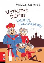 Vytautas Didysis. Valdove, gal asmenukę?