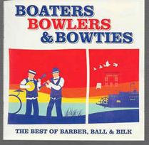 CD Chris Barber & Kenny Ball & Acker Bilk - Boaters Bowlers & Bowties: The Best of Barber, Ball & Bilk