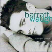 CD Barratt Waugh - I Love You, Goodbye