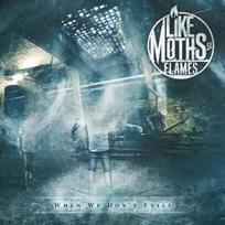 CD Like Moths To Flames - When We Don't Exist