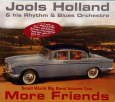 CD Jools Holland & His Rhythm & Blues Orchestra - More Friends (Small World Big Band Volume Two)