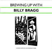 CD Billy Bragg - Brewing Up With Billy Bragg