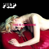 CD Pulp - This Is Hardcore