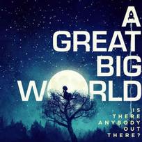 CD A Great Big World - Is There Anybody Out There?