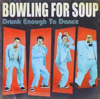 CD Bowling For Soup - Drunk Enough To Dance