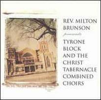 CD Rev. Milton Brunson & The Christ Tabernacle Combined Choir & Tyrone Block - Rev. Milton Brunson Presents Tyrone Block and The Christ Tabernacle Combined Choirs