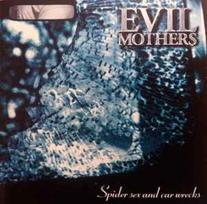 CD Evil Mothers - Spider Sex And Car Wrecks