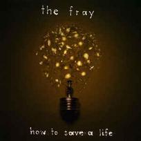 CD The Fray - How To Save A Life