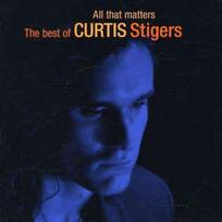 CD Curtis Stigers - All That Matters - The Best Of Curtis Stigers