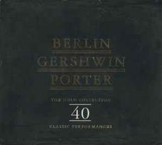 CD Irving Berlin & Cole Porter & George Gershwin - Berlin Gershwin Porter - The Gold Collection. 40 Classic Performances