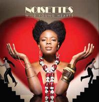 CD Noisettes - Wild Young Hearts
