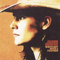CD Jason Downs - White Boy With A Feather