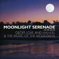 CD Geoff Love & Manuel And The Music Of The Mountains - Moonlight Serenade - The Very Best Of Geoff Love And Manuel & The Music Of The Mountains