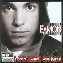 CD Eamon - I Don't Want You Back