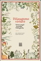 Džiaugsmo virtuvė. Metai pagal šventąją Hildegardą