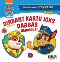 Šunyčiai patruliai. Dirbant kartu joks darbas nebaisus!