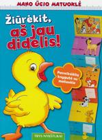 Žiūrėkit, aš jau didelis!
