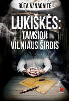 ruta vanagaite - Lukiškės. Tamsioji Vilniaus pusė - 1 nuotrauka