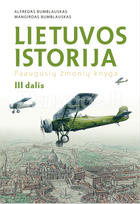 Lietuvos istorija. Paaugusių žmonių knyga. 3 dalis