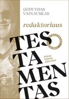 gedvydas vainauskas - Redaktoriaus testamentas. Dviejų epochų užkulisiai (2022) - 1 nuotrauka
