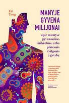 Manyje gyvena milijonai: apie mumyse gyvenančius mikrobus, arba Platesnis žvilgsnis į gyvybę