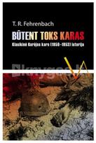 Būtent toks karas: klasikinė Korėjos karo (1950-1953) istorija