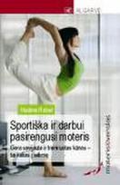 Moteris@verslas. Sportiška ir darbui pasirengusi moteris