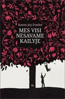 Mes visi nesavame kailyje