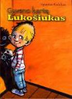 Gyveno kartą Lukošiukas (trečias papildytas leidimas)