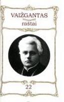 Vaižgantas. Raštai T. 22