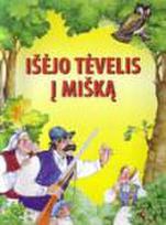 Išėjo tėvelis į mišką