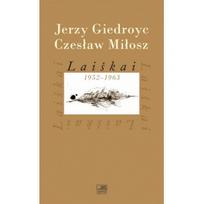 Laiškai 1952-1963. Jerzy Giedroyc, Czesław Miłosz.