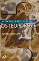 Osteoporozė. Atsakymai į jūsų klausimus