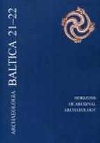 Archaeologia Baltica 21-22. Horizons of Archival Archaeology