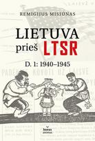 remigijus misiunas - Lietuva prieš LTSR. D.1: 1940-1945 - 1 nuotrauka