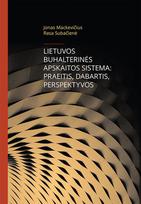 Lietuvos buhalterinės apskaitos sistema: praeitis, dabartis, perspektyvos
