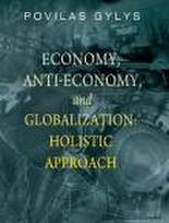 Economy, Anti-economy and Globalization. Holistic Approach