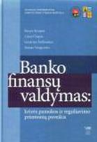 Banko finansų valdymas: krizės pamokos ir reguliavimo priemonių poveikis