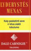 Lyderystės menas. Kaip paskatinti save ir kitus siekti tobulumo
