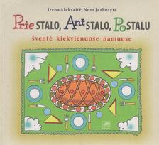 Prie stalo, Ant stalo, Po stalu šventė kiekvienuose namuose