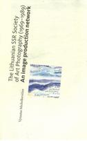 The Lithuanian SSR Society of Art Photography (1969 - 1989)