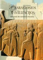 Prarastosios civilizacijos. Kelionė po senovės pasaulį