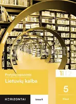 Lietuvių kalba. Pratybų sąsiuvinis 5 klasei, 1 dalis, serija Horizontai