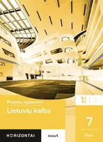 Lietuvių kalba. Pratybų sąsiuvinis 7 klasei, 1 dalis, serija Horizontai