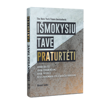 Išmokysiu tave praturtėti: jokios kaltės, jokių išsisukinėjimų, jokių paistalų